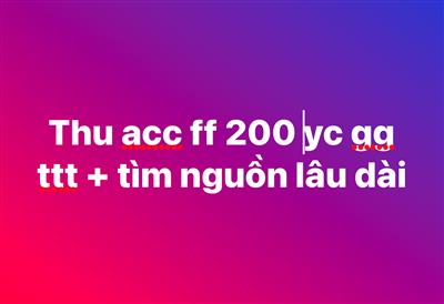 thu acc ff 200 đổ